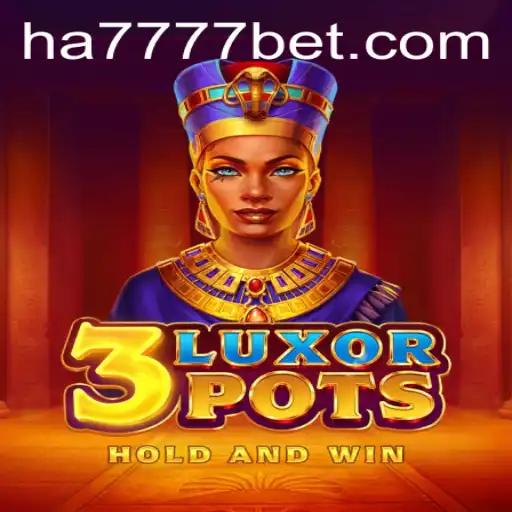Descubra o Fascinante Mundo de 3LuxorPots com A7777bet